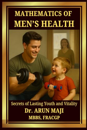 MATHEMATICS OF MEN’S HEALTH: Secrets of Lasting Youth and Vitality (Mathematics of Human Experience, Band 3) von Independently published