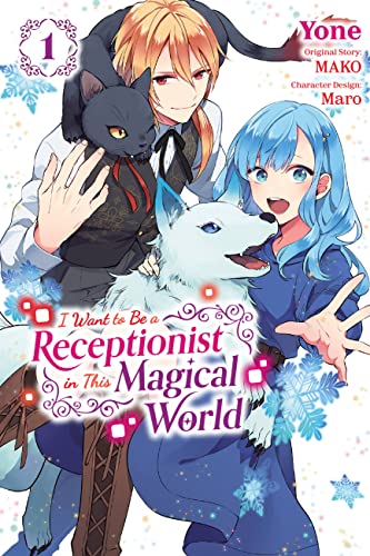 I Want to be a Receptionist in This Magical World, Vol. 1 (manga): Volume 1 (I WANT TO BE A RECEPTIONIST IN MAGICAL WORLD GN)