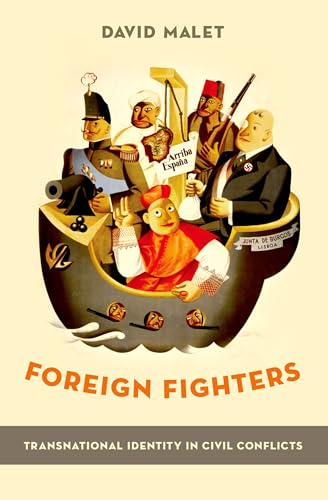 FOREIGN FIGHTERS P: Transnational Identity in Civil Conflicts von Oxford University Press, USA