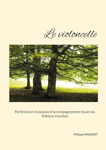 Le violoncelle: Partitions et musiques d'accompagnement issues du folklore irlandais von BoD – Books on Demand – Frankreich