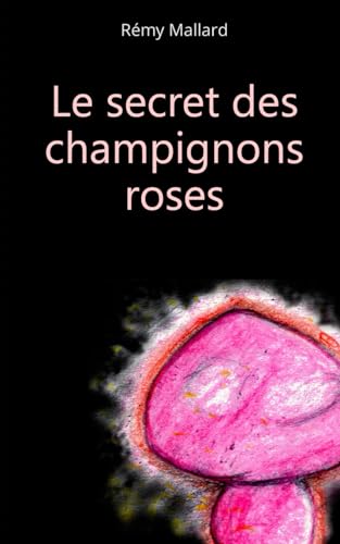 Le secret des champignons roses von AFNIL / ISBN France