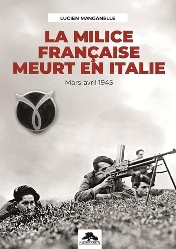LA MILICE FRANCAISE MEURT EN ITALIE: MARS-AVRIL 1945 von REGI ARM