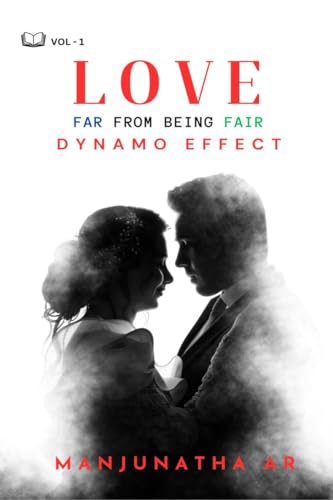 LOVE FAR FROM BEING FAIR: Dynamo Effect von Notion Press