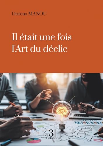 Il était une fois l'Art du déclic von Les trois colonnes