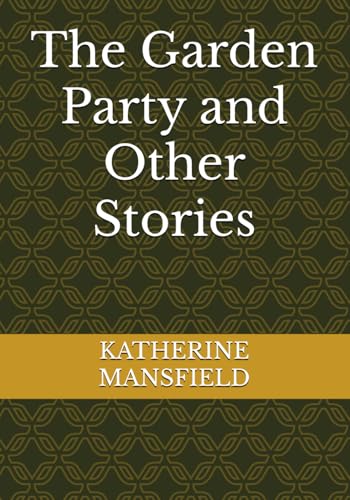 The Garden Party and Other Stories The Garden Party and Other Stories