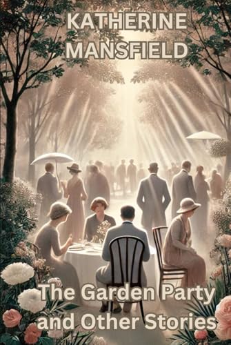 The Garden Party and Other Stories The Garden Party and Other Stories von Independently published