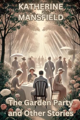 The Garden Party and Other Stories The Garden Party and Other Stories von Independently published