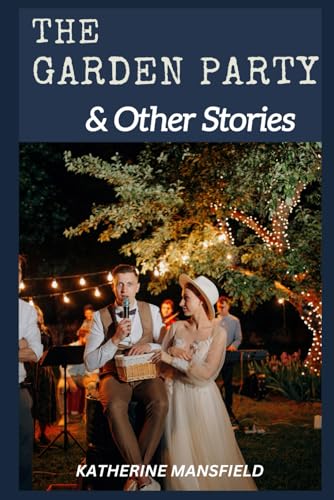 The Garden Party and Other Stories The Garden Party and Other Stories von Independently published