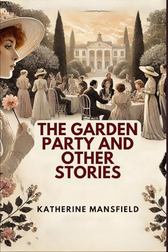 The Garden Party and Other Stories The Garden Party and Other Stories von Independently published