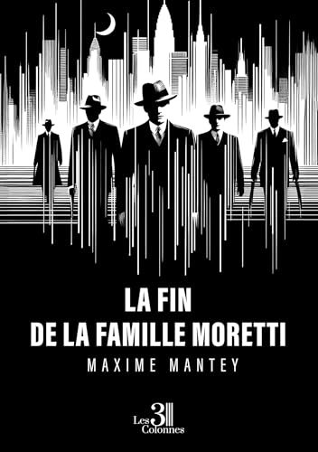 La fin de la famille Moretti La fin de la famille Moretti von Les trois colonnes