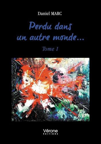 Perdu dans un autre monde... - Tome 1 Perdu dans un autre monde... - Tome 1 von VERONE