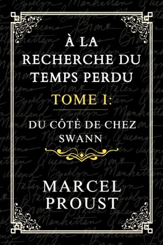 À LA RECHERCHE DU TEMPS PERDU, TOME I: Du Côté de Chez Swann von Independently published