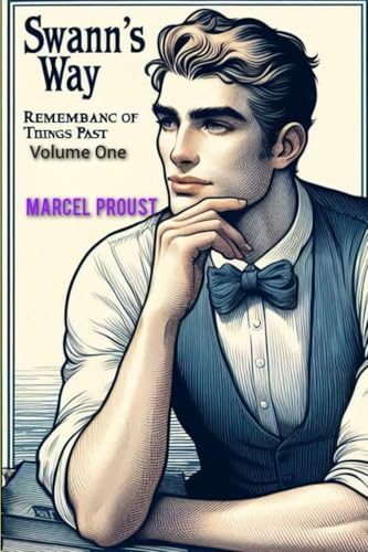 SWANN'S WAY Remembrance Of Things Past, Volume One von Independently published