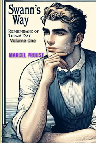 SWANN'S WAY Remembrance Of Things Past, Volume One von Independently published