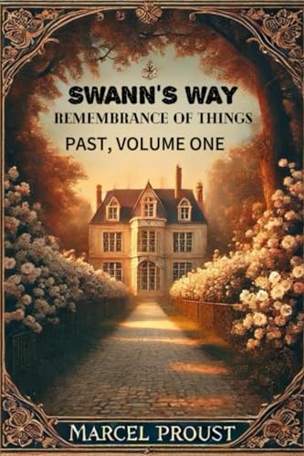 SWANN'S WAY Remembrance Of Things Past, Volume One von Independently published