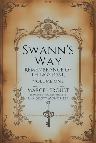 SWANN'S WAY: Remembrance Of Things Past, Volume One von Independently published