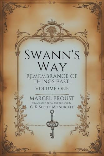 SWANN'S WAY: Remembrance Of Things Past, Volume One von Independently published