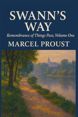 SWANN'S WAY: Remembrance Of Things Past, Volume One von Independently published
