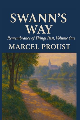 SWANN'S WAY: Remembrance Of Things Past, Volume One von Independently published