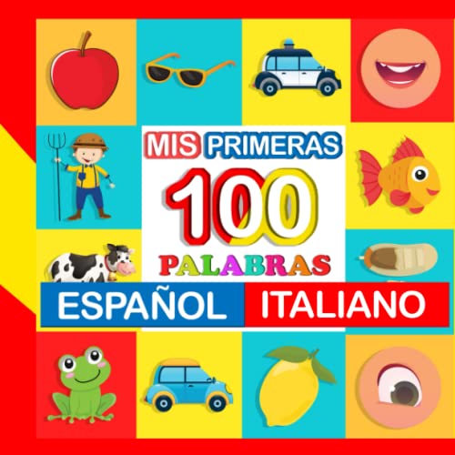 mis primeras 100 palabras Español-italiano: Aprende italiano para niños de 2 a 7 años von Independently published