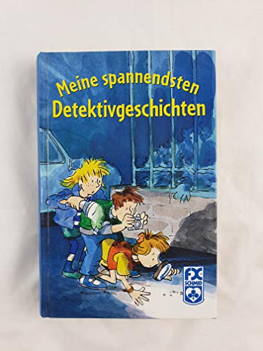 Meine spannendsten Detektivgeschichten von F.X. Schmid,
