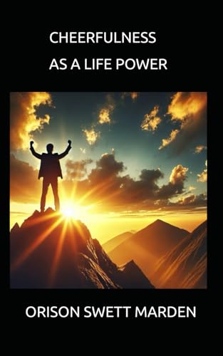CHEERFULNESS AS A LIFE POWER CHEERFULNESS AS A LIFE POWER von Independently published