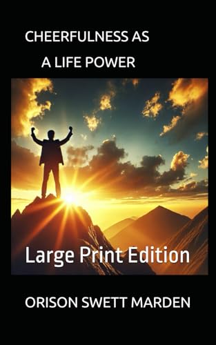 CHEERFULNESS AS A LIFE POWER: Large Print Edition CHEERFULNESS AS A LIFE POWER: Large Print Edition von Independently published