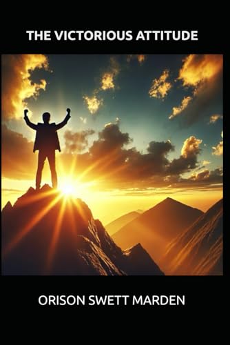 THE VICTORIOUS ATTITUDE THE VICTORIOUS ATTITUDE von Independently published