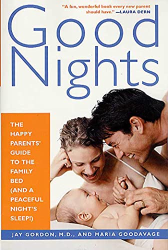 GOOD NIGHTS: The Happy Parents' Guide to the Family Bed (and a Peaceful Night's Sleep!)