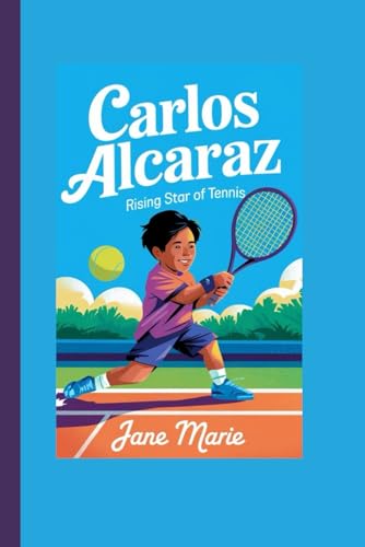 CARLOS ALCARAZ: Rising Star of Tennis: von Independently published