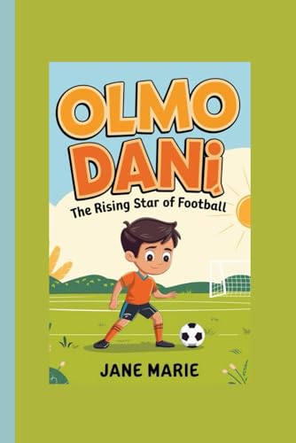 OLMO DANI: THE RISING STAR OF FOOTBALL von Independently published