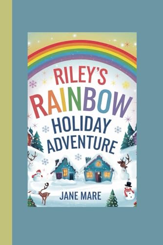 RILEY'S RAINBOW HOLIDAY ADVENTURE von Independently published