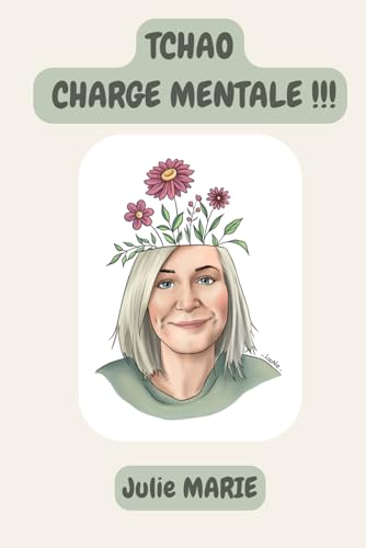 Tchao Charge mentale !: le workbook pour alléger ton quotidien. von Independently published