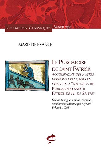 Le Purgatoire de saint Patrick accompagné des autres versions françaises en vers et du "Tractatus de Purgatorio sancti Patricii" de H. de ... Purgatorio sancti Patricii de H. de Saltrey