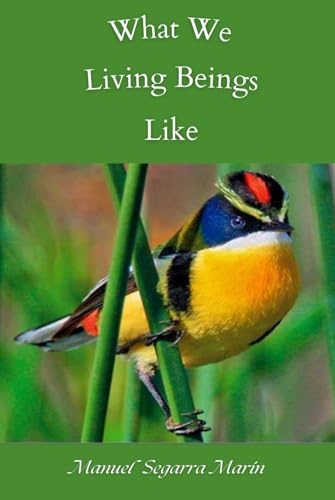 WHAT WE LIVING BEINGS LIKE von Independently published