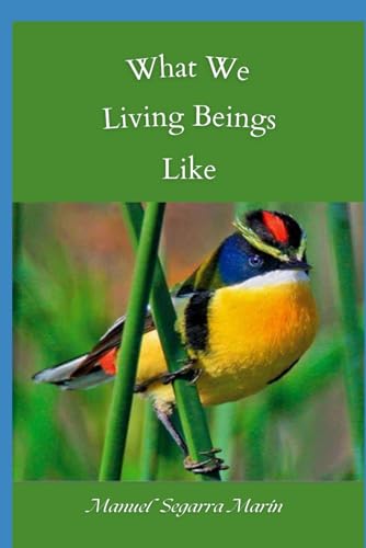 WHAT WE LIVING BEINGS LIKE von Independently published
