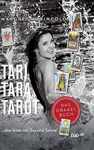 TARI TARA TAROT: ...aber bitte mit Sex und Sahne!