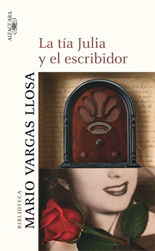 LA TIA JULIA Y EL ESCRIBIDOR - BVLL (BIBLIOTECA VARGAS LLOSA, Band 717019)