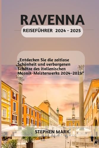 RAVENNA REISEFÜHRER 2024 - 2025