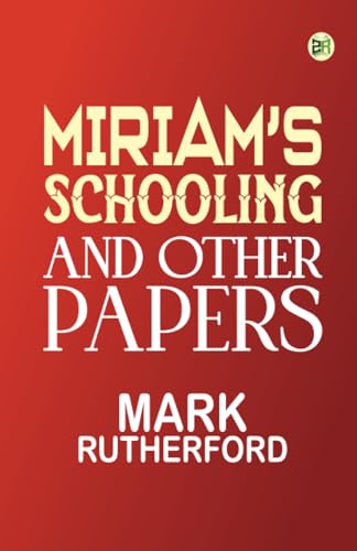 Miriam's Schooling and Other Papers von Zinc Read