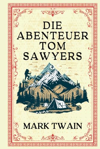 DIE ABENTEUER TOM SAWYERS: "Tom Sawyers Reise durch die Jugend"