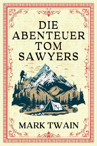 DIE ABENTEUER TOM SAWYERS: "Tom Sawyers Reise durch die Jugend"