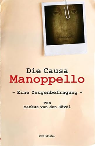 Die Causa Manoppello: Eine Zeugenbefragung von Christiana Verlag
