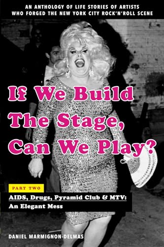 If We Build The Stage, Can We Play?: Part Two - AIDS, Drugs, Pyramid Club and MTV: An Elegant Mess von AFNIL