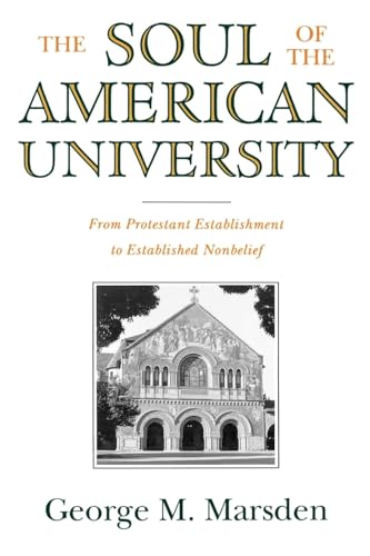 SOUL AMERICAN UNIVERSITY: From Protestant Establishment to Established Nonbelief SOUL AMERICAN UNIVERSITY: From Protestant Establishment to Established Nonbelief von OUP USA