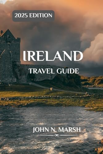 IRELAND TRAVEL GUIDE 2025: Your Guide To Timeless Beauty, Authentic Experiences, Breathtaking Landscapes, Rich Traditions, And Legendary Tales von Independently published