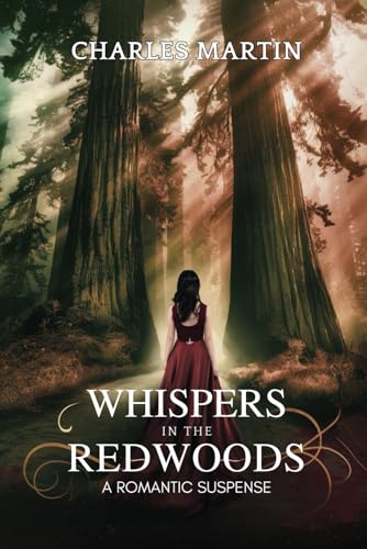 WHISPERS IN THE REDWOODS: A ROMANTIC SUSPENSE WHISPERS IN THE REDWOODS: A ROMANTIC SUSPENSE von Independently published