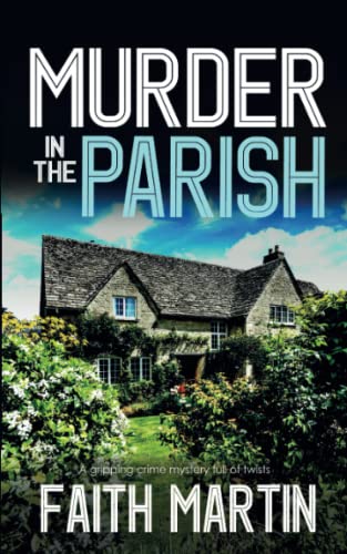 MURDER IN THE PARISH a gripping crime mystery full of twists (DI Hillary Greene, Band 20)