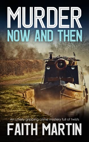 MURDER NOW AND THEN an utterly gripping crime mystery full of twists (DI Hillary Greene, Band 19) von Joffe Books