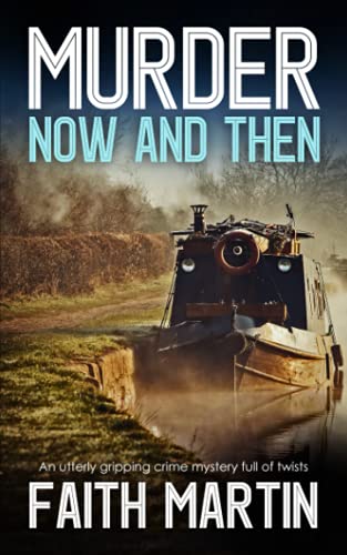 MURDER NOW AND THEN an utterly gripping crime mystery full of twists (DI Hillary Greene, Band 19)